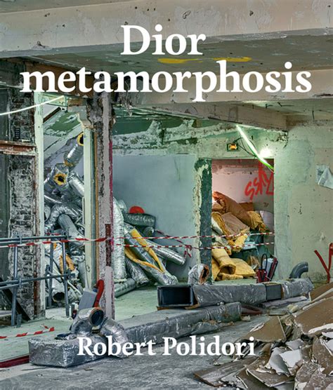 Robert Polidori: Dior metamorphosis 